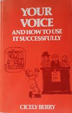 Your voice and how to use it successfully