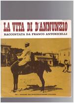 LA VITA DI D'ANNUNZIO Raccontata da Franco Antonicelli