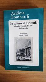 La corona di Critonio. Viaggio tra antiche città in Lucania