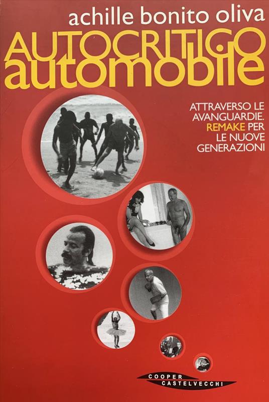 Autocritico automobile attraverso le avanguardie. Remake per le nuove generazioni - Achille Bonito Oliva - copertina