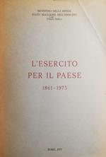 L' esercito per il Paese 1861-1975