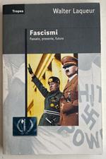 Fascismi. Passato, presente, futuro