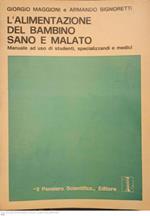 L' alimentazione del bambino sano e malato : manuale ad uso di studenti, specializzandi e medici