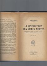 La Resurrection Des Villes Mortes. I-Ii