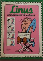 Linus, chiamatemi piccolinus