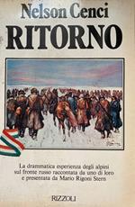 Ritorno. La drammatica esperienza degli alpini sul fronte russo raccontata da uno di loro e presentata da Mario Rigoni Stern