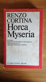 Horca Myseria, Ovvero : origini, splendore e decadenza del sogno di un libraio di Piazza Cavour