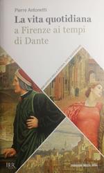 La vita quotidiana a Firenze ai tempi di Dante