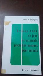 Les hôpitaux de jour et externats psychothérapiques pour enfants