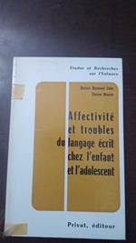 Affectivitè et troubles du langage ecrit chez l'enfant et l'adolescent