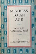 Mistress to an age. A life of Madame de Stael