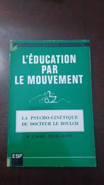 L' éducation par le mouvement, la psycho cinétique à l'âge scolaire