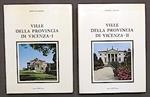 Ville della Provincia di Vicenza - Tomo I e II