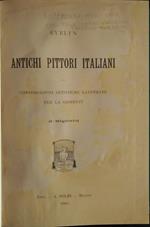 Antichi pittori italiani. Conversazioni artistiche illustrate per la gioventù