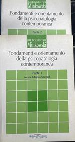 Fondamenti e orientamento della psicopatologia contemporanea. Parte 1 e 2