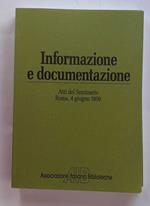 Informazione e documentazione. Atti del seminario della commissione nazionale