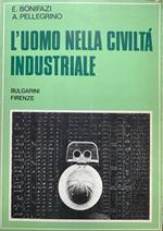 L' uomo nella civiltà industriale