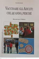 Vaccinare gli adulti: chi, quando, perché