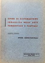 Opere di sistemazione idraulica nelle aste torrentizie e fluviali. Parte terza: opere longitudinali