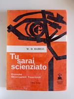 Tu sarai scienzato