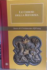 Le chiese della riforma. Storia del Cristianesimo 1878-2005