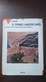 Il primo americano. Archeologia e preistoria del Nordamerica