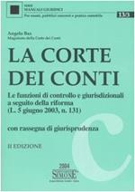 La corte dei conti. Le funzioni di controllo e giurisdizionali a seguito della riforma (L. 5 giugno 2003, n. 131). Con rassegna di giurisprudenza