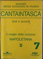 Cantaintasca. Suonare senza conoscere la musica testi e accordi il meglio della canzone Napoletana II