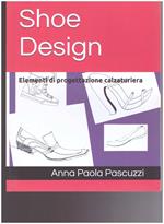 Shoe Design: Elementi di progettazione calzaturiera