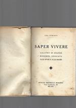 SAPER VIVERE. Galateo di usanza moderne, dedicato alle spose e alle madri