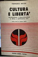 Cultura e libertà. Acculturazione e disacculturazione in Africa e nell'America nera