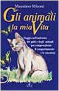 Gli animali, la mia vita