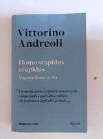 Homo stupidus stupidus/ L'agonia di una civiltà