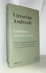 La violenza/Dentro di noi, attorno a noi