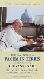 Pacem in terris. Lettera enciclica di Giovanni XXIII-Messaggio per la Giornata mondiale della pace 2003 di Giovanni Paolo II