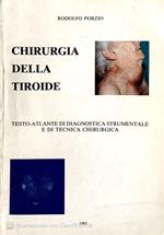 Chirurgia della tiroide. testo atlante di diagnostica strumentale e di tecnica chirurgica