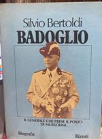 Badoglio. Il generale che prese il posto di Mussolini