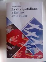 La vita quotidiana a Berlino sotto Hitler