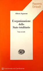 L' organizzazione dello stato totalitario. Tomo secondo