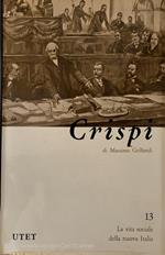 La vita sociale della nuova Italia. Vol. 13: Francesco Crispi