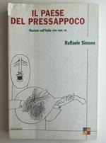 Il paese del pressappoco. Illazioni sull'Italia che non va