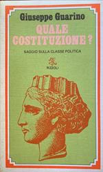 Quale Costituzione? Saggio sulla classe politica