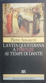 La vita quotidiana a Firenze ai tempi di Dante