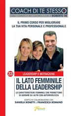 Il lato femminile della leadership. Le caratteristiche femminili che permettono di guidare gli altri con autorevolezza