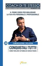 Conquistali tutti! Come parlare in pubblico senza paura