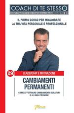 Cambiamenti permanenti. Come effettuare cambiamenti duraturi e a lungo termine