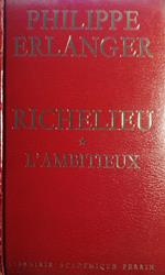 Richelieu, l'ambitieux