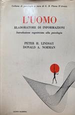 L' uomo elaboratore di informazioni. Introduzione cognitivista alla psicologia