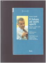 Franco Caleffi Il futuro ad occhi aperti. Discorsi e scritti scelti (1997-2009)