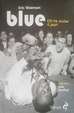 Blue, chi ha ucciso il jazz?